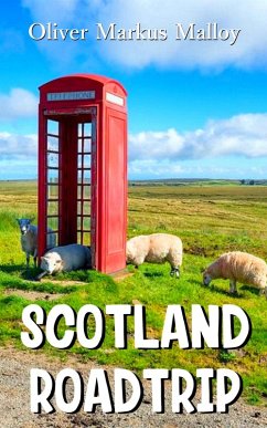 Scotland Roadtrip (eBook, ePUB) - Malloy, Oliver Markus