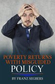 Poverty Returns with Misguided Policy (eBook, ePUB)