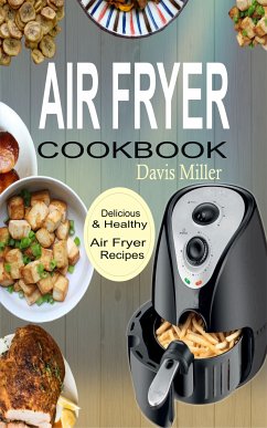 Air Fryer Cookbook (eBook, ePUB) - Miller, Davis