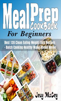 Meal Prep Cookbook For Beginners (eBook, ePUB) - McCoy, Joey