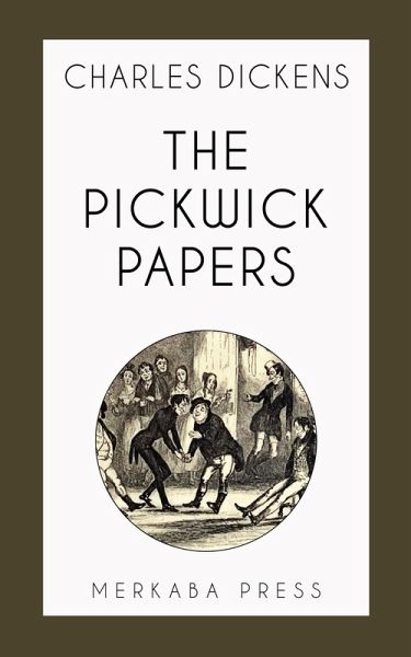 The Pickwick Papers (eBook, ePUB) The Pickwick Papers (eBook, ePUB)