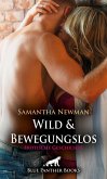 Wild & Bewegungslos   Erotische Geschichte (eBook, ePUB)