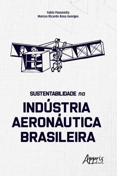 Sustentabilidade na Indústria Aeronáutica Brasileira (eBook, ePUB) - Passarella, Fabio; Georges, Marcos Ricardo Rosa