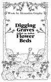 Digging Graves in Flower Beds (Poetry, #1) (eBook, ePUB)