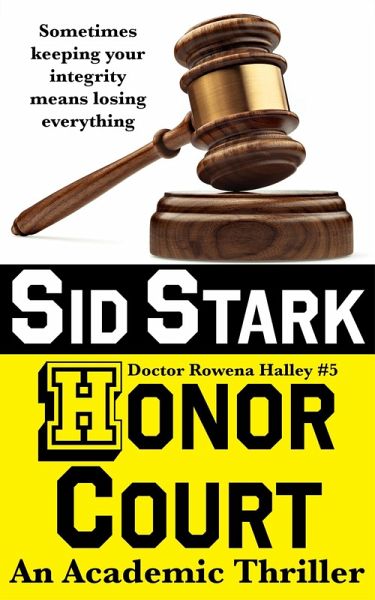 Honor Court: An Academic Thriller (Doctor Rowena Halley, #5) (eBook, ePUB) Honor Court: An Academic Thriller (Doctor Rowena Halley, #5) (eBook, ePUB)