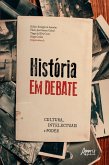 História em Debate: Cultura, Intelectuais e Poder (eBook, ePUB)