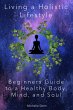 Living a Holistic Lifestyle: Beginners... - Bild 1