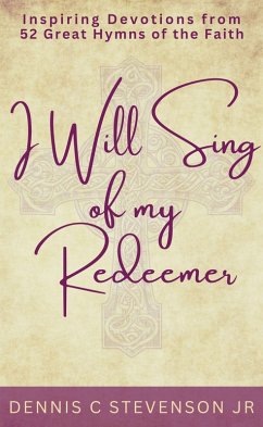 I Will Sing Of My Redeemer (Everyday Devotions, #1) (eBook, ePUB) - Stevenson, Dennis