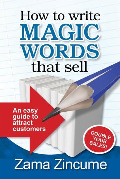 How to Write magic Words that Sell: An Easy Guide to Attract Customers (eBook, ePUB) - Zincume, Zama
