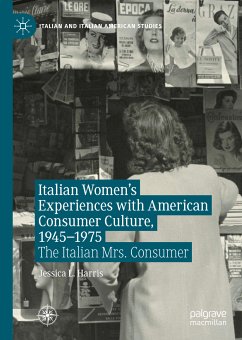 Italian Women's Experiences with American Consumer Culture, 1945–1975 (eBook, PDF) - Harris, Jessica L.