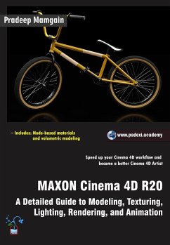 MAXON Cinema 4D R20: A Detailed Guide to Modeling, Texturing, Lighting, Rendering, and Animation (eBook, ePUB) - Mamgain, Pradeep
