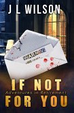 If Not For You (Adventures in Retirement, #1) (eBook, ePUB)