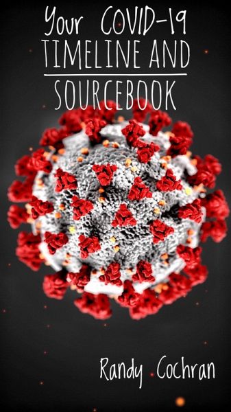 Your COVID-19 Timeline and Sourcebook (eBook, ePUB) Your COVID-19 Timeline and Sourcebook (eBook, ePUB)
