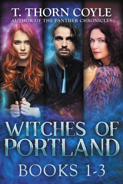 The Witches of Portland Books 1-3 (eBook, ePUB) - Coyle, T. Thorn