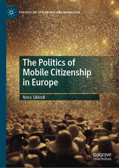 The Politics of Mobile Citizenship in Europe (eBook, PDF) - Siklodi, Nora