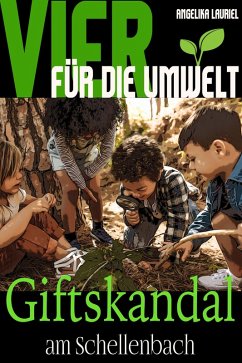 Vier für die Umwelt: Giftskandal am Schellenbach (eBook, ePUB) - Lauriel, Angelika