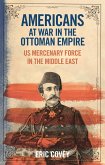 Americans at War in the Ottoman Empire (eBook, PDF)