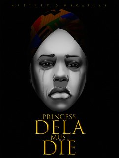 The Princess Must Die (eBook, ePUB) - Macaulay, Olatubosun Matthew