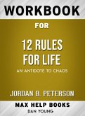 Workbook for 12 Rules for Life: An Antidote to Chaos (Max-Help Books) (eBook, ePUB)