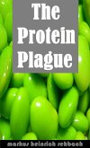 Avoiding The Protein Plague And The Fructose Epidemic (eBook, ePUB)