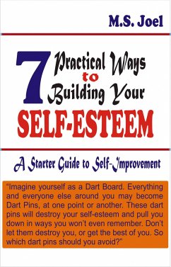 7 Practical Ways to Build Your Self-Esteem (eBook, ePUB) - Joel, M. S