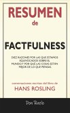 Resumen de Factfulness: Diez Razones Por Las Que Estamos Equivocados Sobre El Mundo. Y Por Qué Las Cosas Están Mejor de Lo Que Piensas.: Conversaciones Escritas Del Libro De (eBook, ePUB)