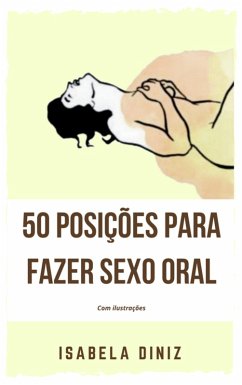 50 Posições para fazer sexo oral (eBook, ePUB) Cover 50 Posições para fazer sexo oral (eBook, ePUB)