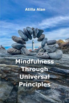 Mindfulness Through Universal Principles (eBook, ePUB) - Alan, Atilla