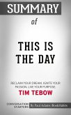 Summary of This Is the Day: Reclaim Your Dream. Ignite Your Passion. Live Your Purpose. (eBook, ePUB)