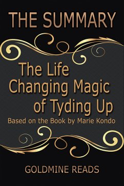 The Life Changing Magic of Tyding Up - Summarized for Busy People (eBook, ePUB) - Reads, Goldmine