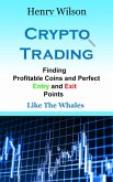 Finding Profitable Coins And Perfect Entry And Exit Points (eBook, ePUB)