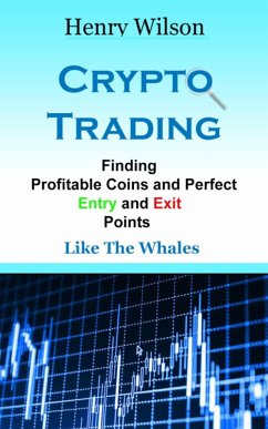 Finding Profitable Coins And Perfect Entry And Exit Points (eBook, ePUB) - Wilson, Henry