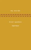 My Words; Knot Spoken (eBook, ePUB)