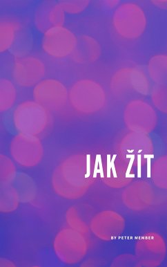 Jak žít (eBook, ePUB) - Member, Peter