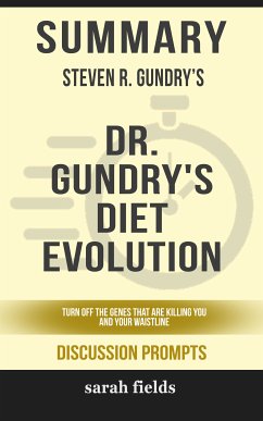 Summary: Steven R. Gundry's Dr. Gundry's Diet Evolution (eBook, ePUB) - Fields, Sarah