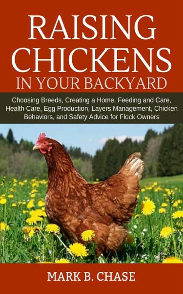 Raising Chickens in Your Backyard (eBook, ePUB) Raising Chickens in Your Backyard (eBook, ePUB)