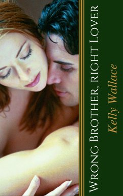 Wrong Brother Right Lover (eBook, ePUB) - Wallace, Kelly