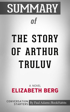 Summary of The Story of Arthur Truluv: A Novel (eBook, ePUB) - Adams, Paul