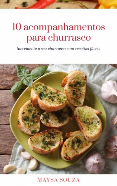 10 Acompanhamentos para churrasco (eBook, ePUB) 10 Acompanhamentos para churrasco (eBook, ePUB)
