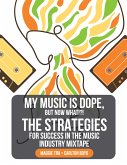 My Music Is Dope, But Now What!?! (eBook, ePUB)