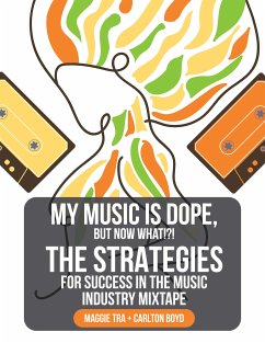 My Music Is Dope, But Now What!?! (eBook, ePUB) - Tra, Maggie; Boyd, Carlton