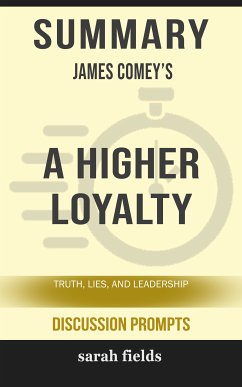 Summary: James Comey's A Higher Loyalty (eBook, ePUB) - Fields, Sarah