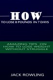 How to Lose 8 Pounds in 7 Days (eBook, ePUB)