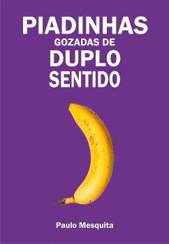 Piadinhas gozadas de duplo sentido (eBook, ePUB) - Mesquita, Paulo