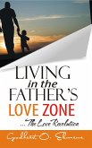 Living In The Father's Love Zone (eBook, ePUB)