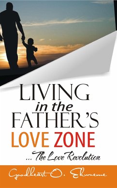 Living In The Father's Love Zone (eBook, ePUB) - Ekueme, Goodheart