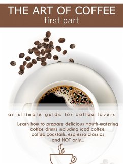 The Art of Coffee - First Part (eBook, ePUB) - Earles, James