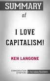 Summary of I Love Capitalism!: An American Story (eBook, ePUB)