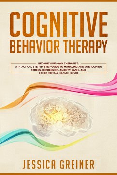 Cognitive Behavior Therapy (eBook, ePUB) - Greiner, Jessica