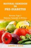 Natural Remedies To Pre-Diabetes (eBook, ePUB)